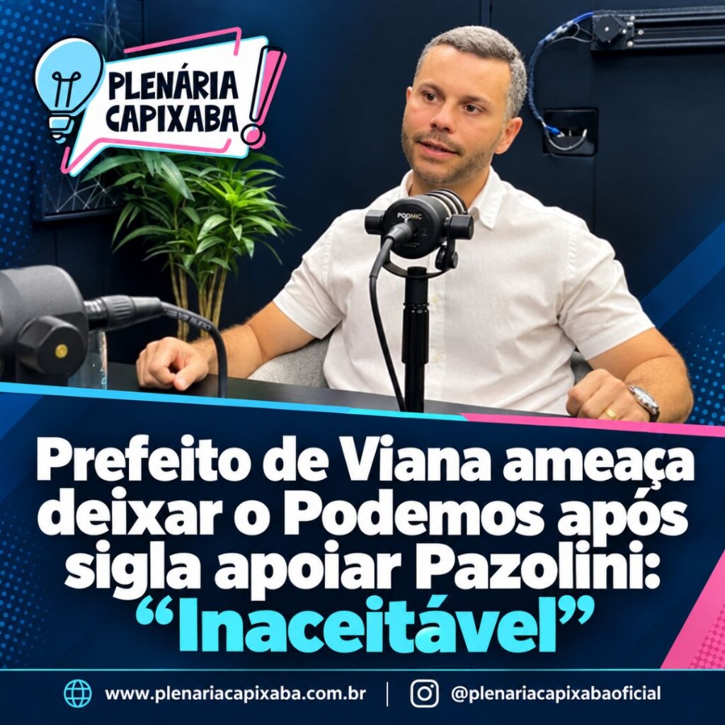 Prefeito de Viana ameaça deixar o Podemos após sigla apoiar Pazolini: “Inaceitável”