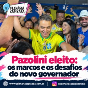 Pazolini eleito: os marcos e os desafios do novo governador