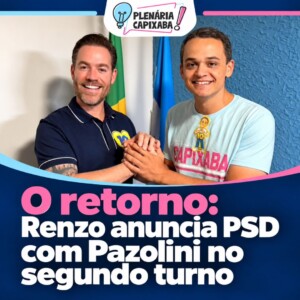 O retorno: Renzo anuncia PSD com Pazolini no segundo turno