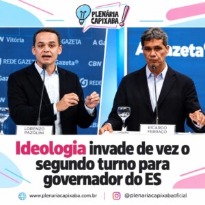 Ideologia invade de vez o segundo turno para governador do ES